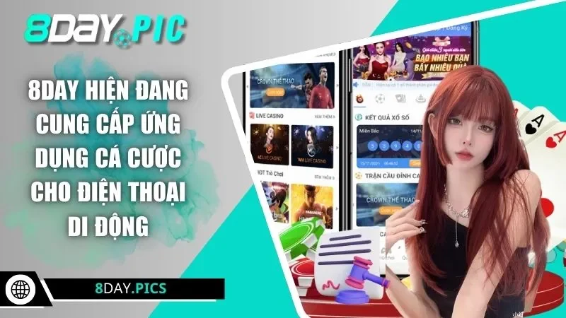 8DAY hiện đang cung cấp ứng dụng cá cược cho điện thoại di động