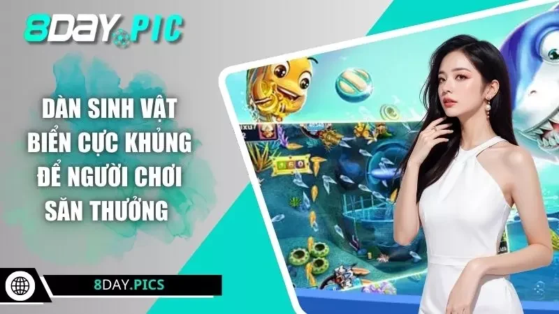 Dàn sinh vật biển cực khủng để người chơi săn thưởng