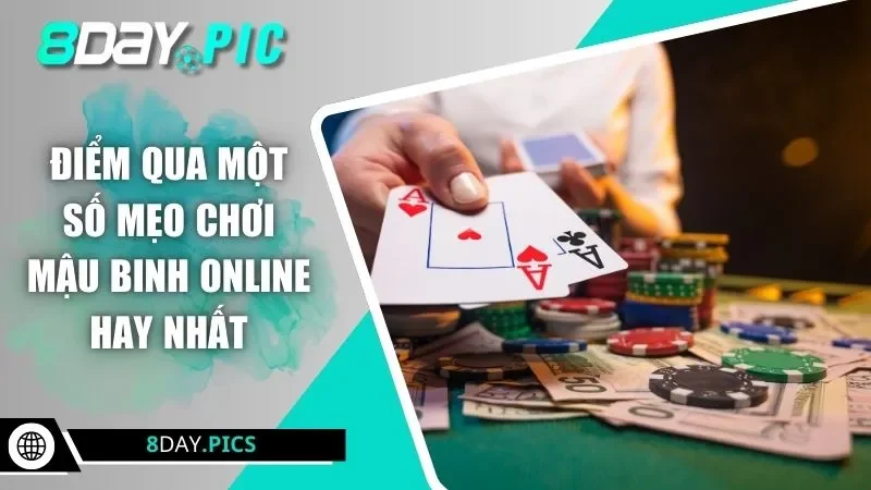 Điểm qua một số mẹo chơi mậu binh online hay nhất