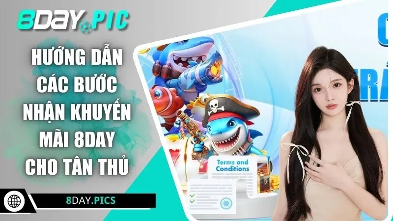 Hướng dẫn các bước nhận khuyến mãi 8DAY cho tân thủ