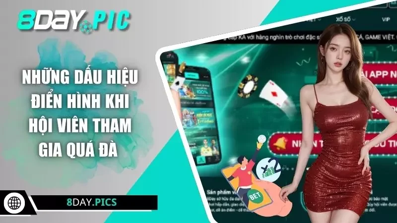 Những dấu hiệu điển hình khi hội viên tham gia quá đà 