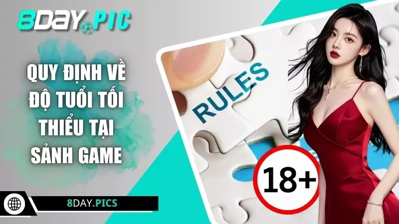 Quy định về độ tuổi tối thiểu tại sảnh game